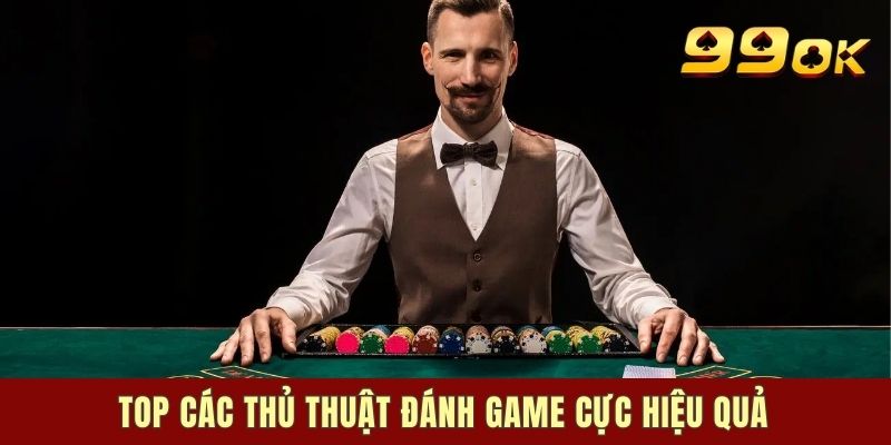 Top các thủ thuật đánh game cực hiệu quả