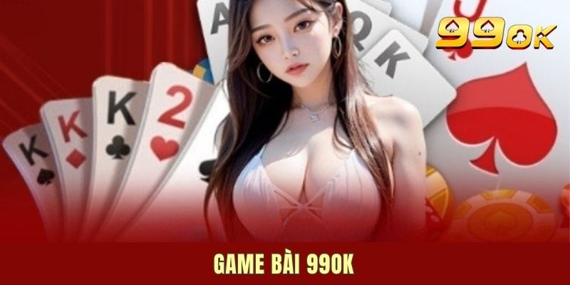 Game Bài 99OK | Điểm Hẹn Quy Tụ Siêu Phẩm Đáng Thử Nhất 2025