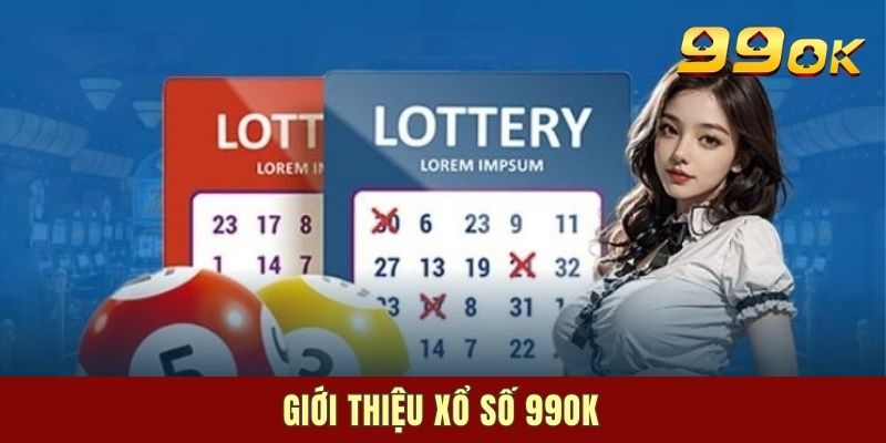 Giới thiệu xổ số 99OK