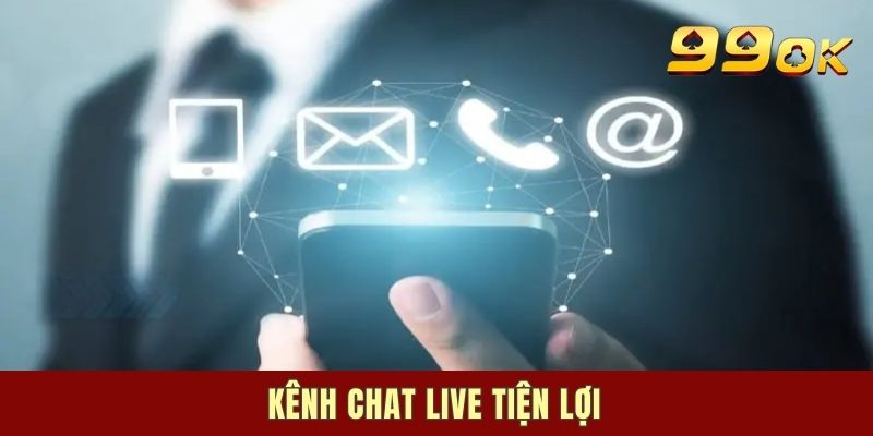 Kênh chat live tiện lợi