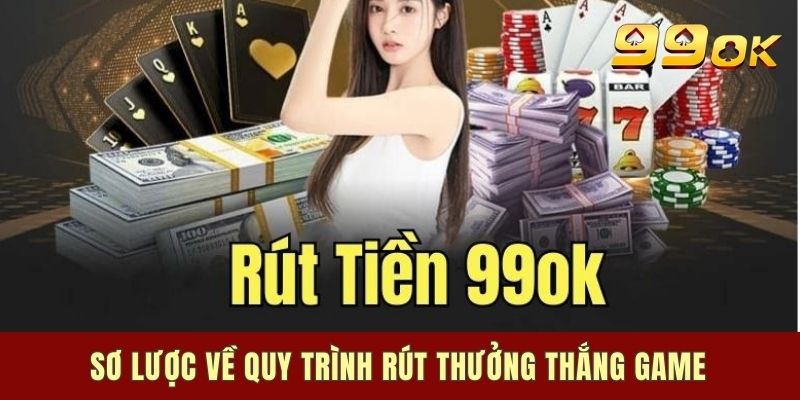 Sơ lược về quy trình rút thưởng thắng game