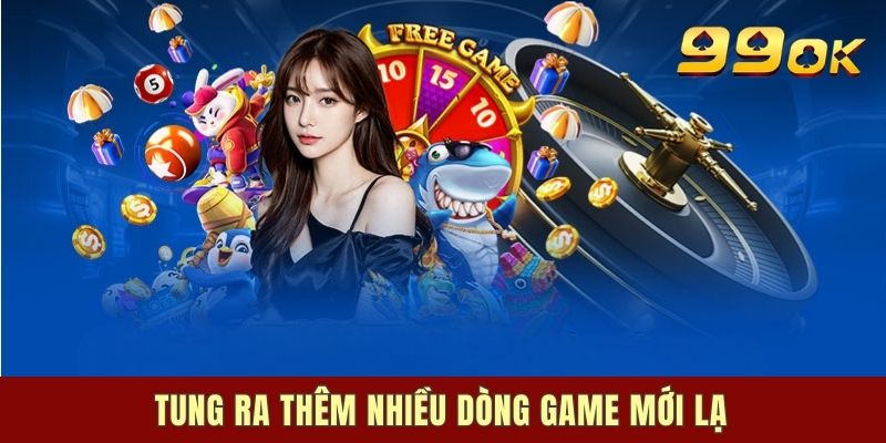 Tung ra thêm nhiều dòng game mới lạ