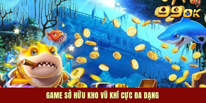 Game sở hữu kho vũ khí cực đa dạng