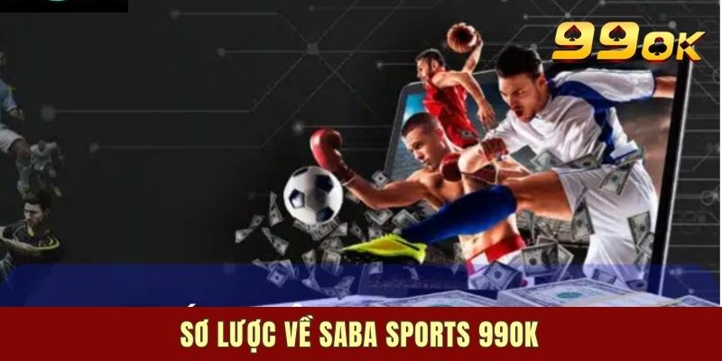Sơ lược về Saba Sports 99OK