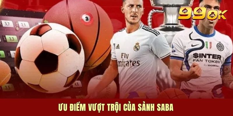 Ưu điểm vượt trội của sảnh Saba