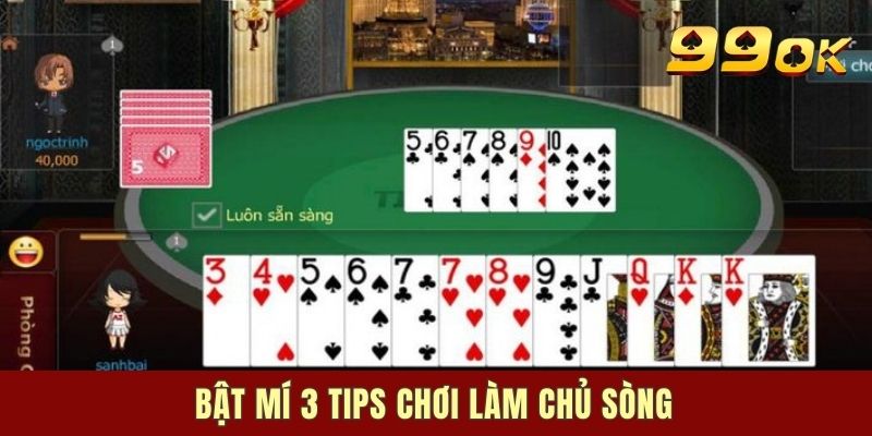 Bật mí 3 tips chơi làm chủ sòng