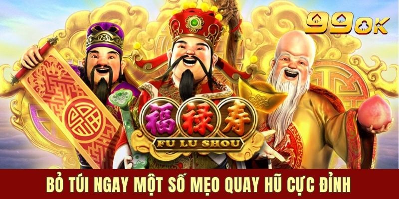 Bỏ túi ngay một số mẹo quay hũ cực đỉnh
