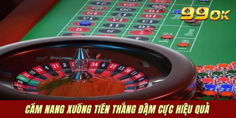 Cẩm nang xuống tiền thắng đậm cực hiệu quả