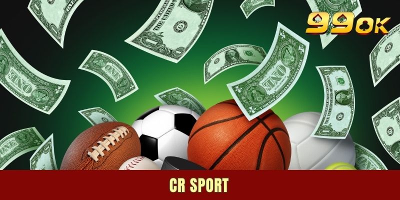 CR Sport - Sảnh Cá Độ Thể Thao Top 1 Thị Trường Giải Trí