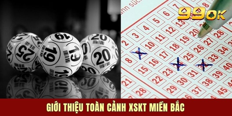 Giới thiệu toàn cảnh xskt miền Bắc