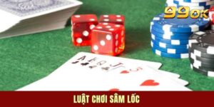Luật Chơi Sâm Lốc - Giải Mã Toàn Tập Về Quy Định Và Mẹo Hay
