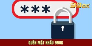 Quên Mật Khẩu 99OK - Hướng Dẫn Cách Khôi Phục Chỉ Với 3 Phút