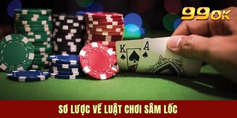 Sơ lược về luật chơi sâm lốc
