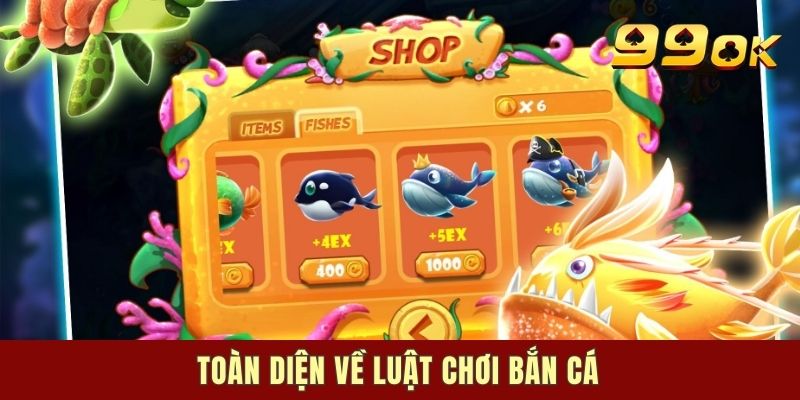 Toàn diện về luật chơi bắn cá